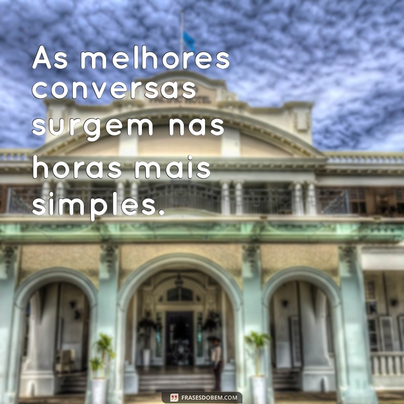 Frases Inspiradoras para Celebrar a Boa Companhia 