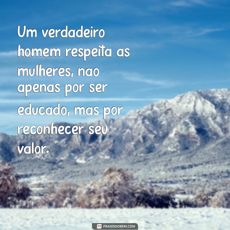 Frases Inspiradoras sobre a Masculinidade: Reflexões e Sabedoria 