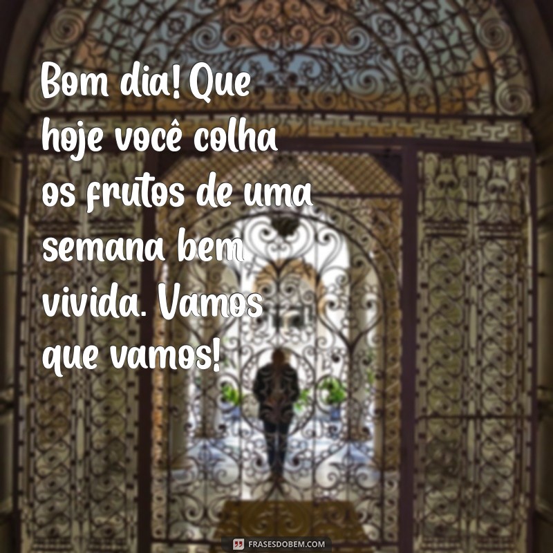 Mensagens Inspiradoras para um Bom Dia na Sexta-feira 