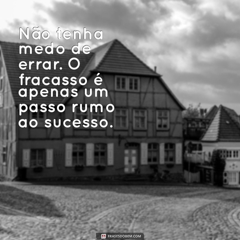 Desperte sua Coragem: Mensagens de Desafio para Superar Obstáculos 