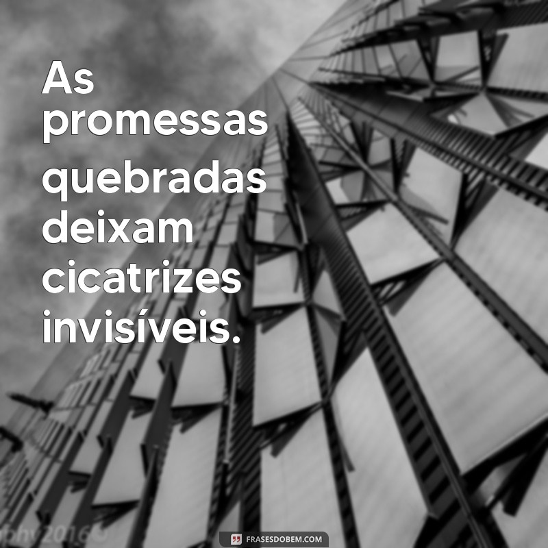 Frases Impactantes sobre Decepção no Amor: Reflexões para Corações Partidos 