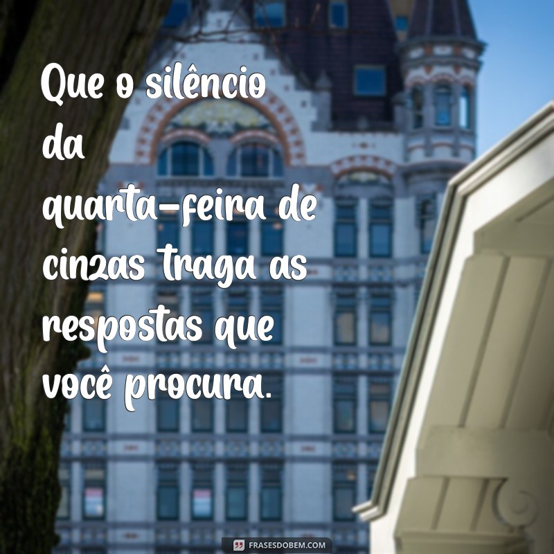 Frases Inspiradoras para a Quarta-Feira de Cinzas: Reflexões e Renovação 