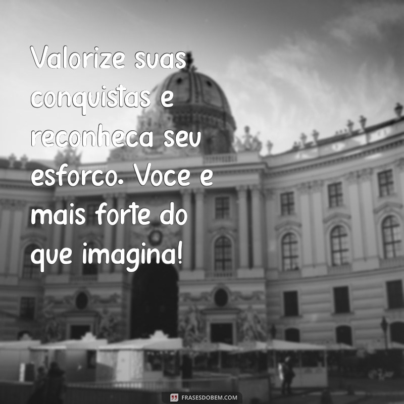 Frases Inspiradoras para Elevar a Autoestima da Sua Amiga 