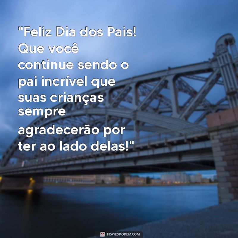 feliz dia dos pais mensagem para amigo 