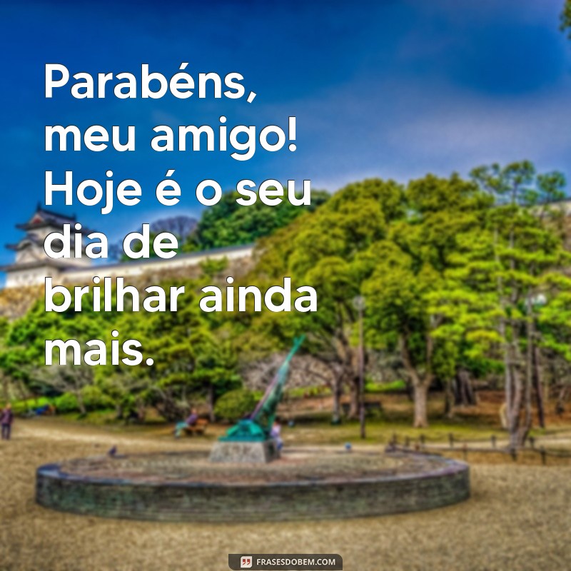 Mensagens de Parabéns para Celebrar a Amizade: Dicas e Frases Inspiradoras 