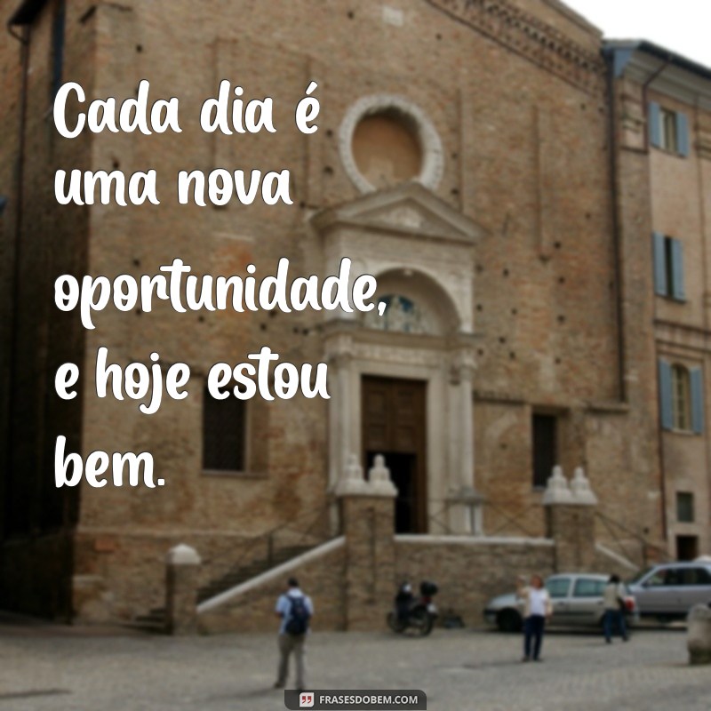 Frases Inspiradoras para Dizer Estou Bem e Elevar Seu Humor 