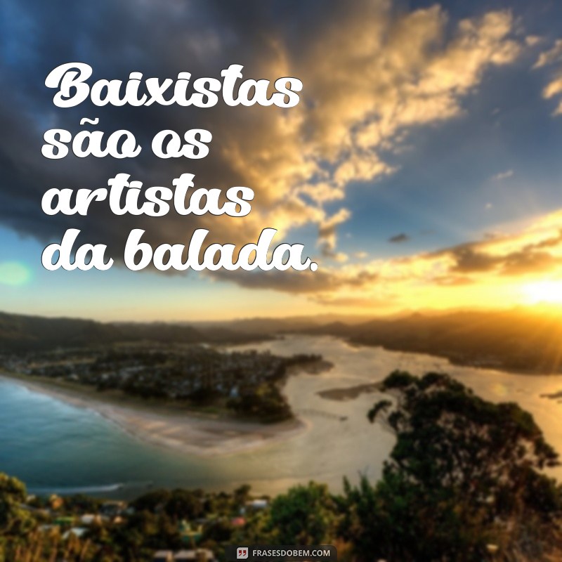 Descubra as melhores frases de baixistas para inspirar seu talento musical 