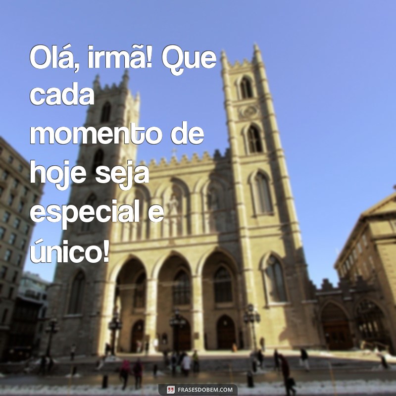 Frases Inspiradoras de Bom Dia para Celebrar o Laço entre Irmãs 