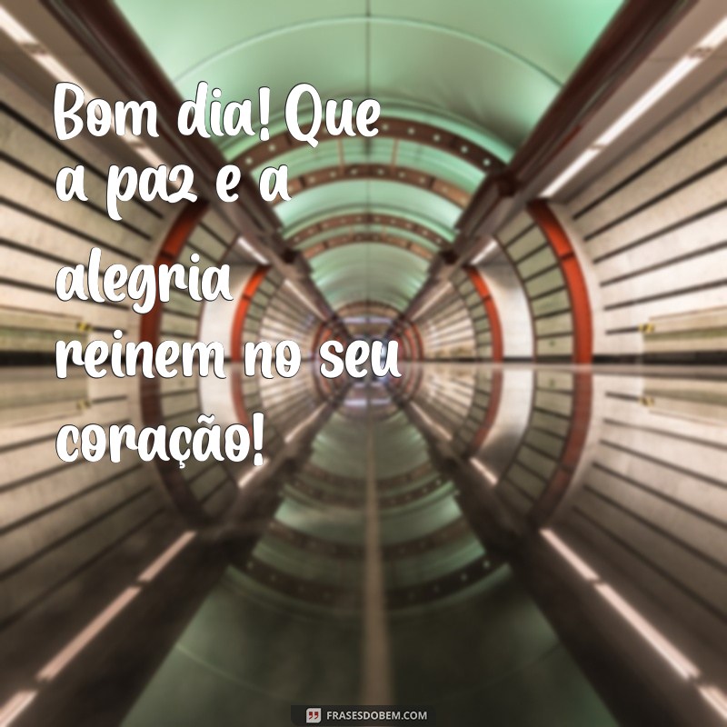 Bom Dia: Mensagens Inspiradoras para um Dia Feliz 