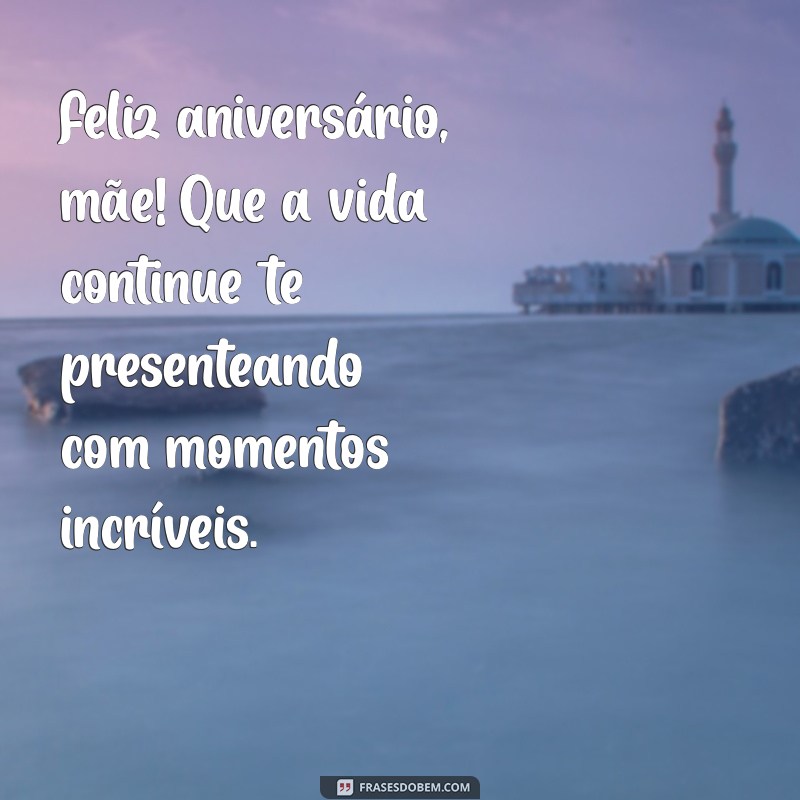 Mensagens Emocionantes de Aniversário para Celebrar Minha Mãe, Minha Rainha 