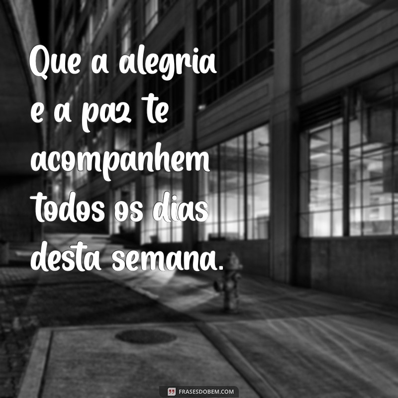 Frases Inspiradoras para Começar a Sua Semana com Positividade 