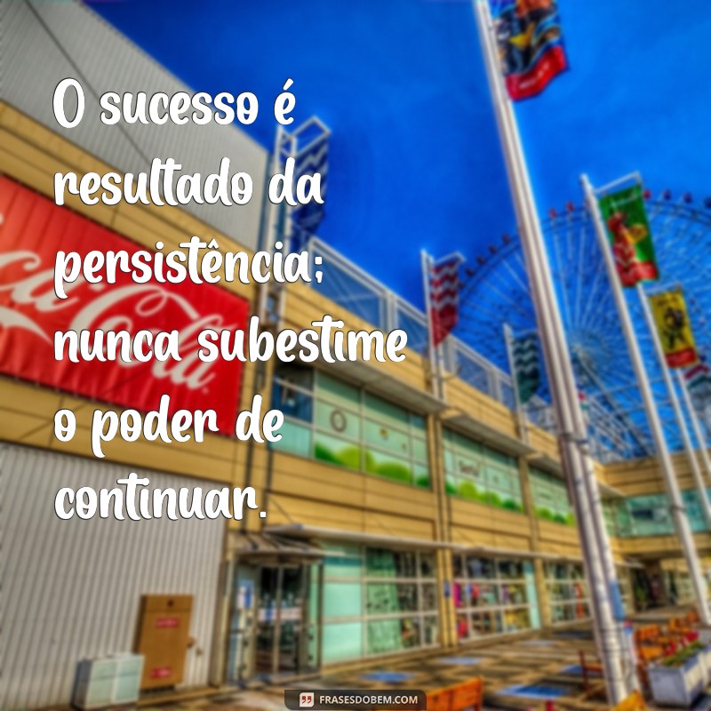 Frases Inspiradoras para Motivar a Conquista dos Seus Sonhos 