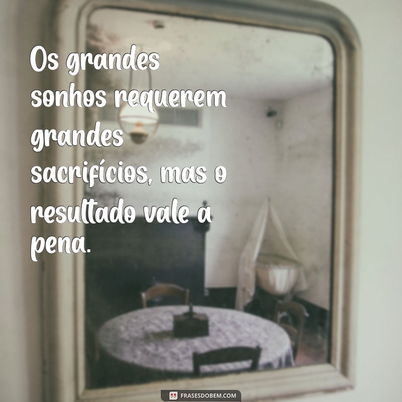 Frases Inspiradoras para Motivar a Conquista dos Seus Sonhos 