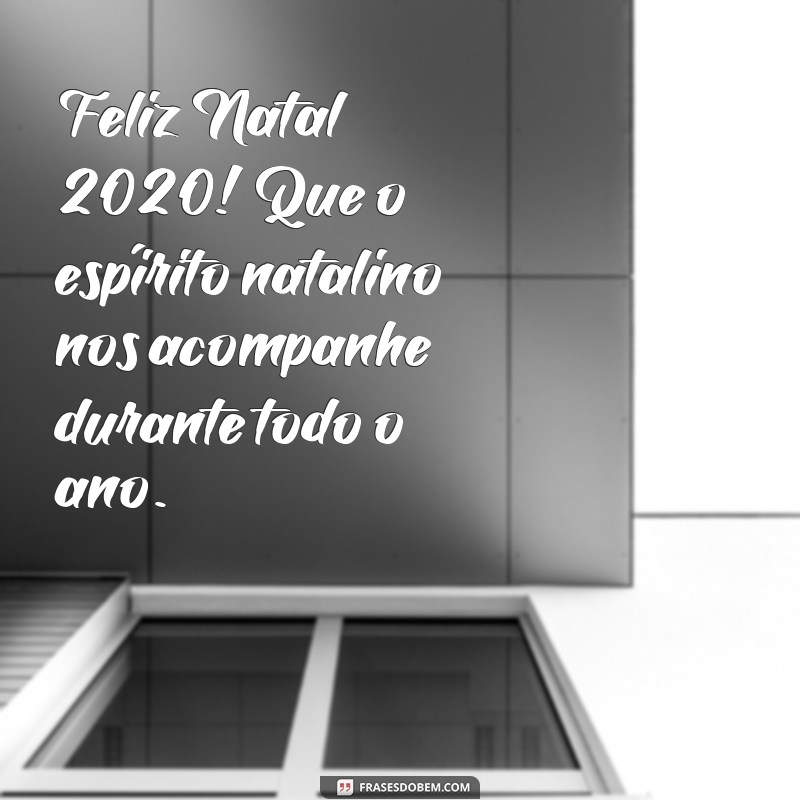 Descubra as melhores frases de Feliz Natal 2020 para compartilhar com seus entes queridos! 