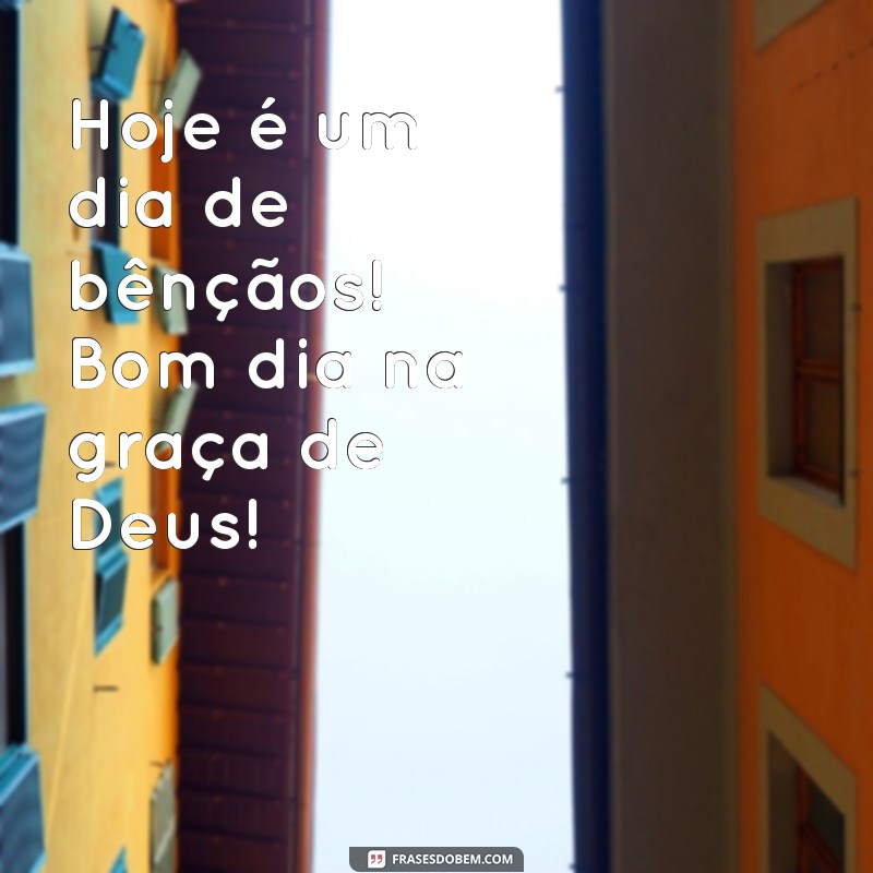 Bom Dia na Graça de Deus: Mensagens Inspiradoras para Começar o Dia 