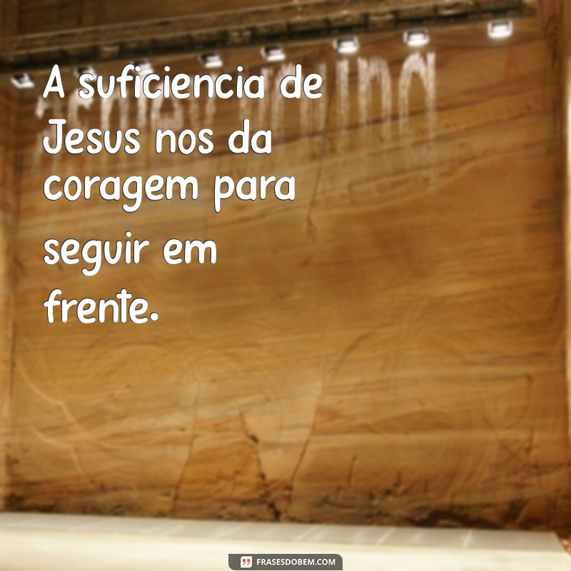 Descubra o Versículo que Prova que Jesus é Suficiente para Todas as Suas Necessidades 