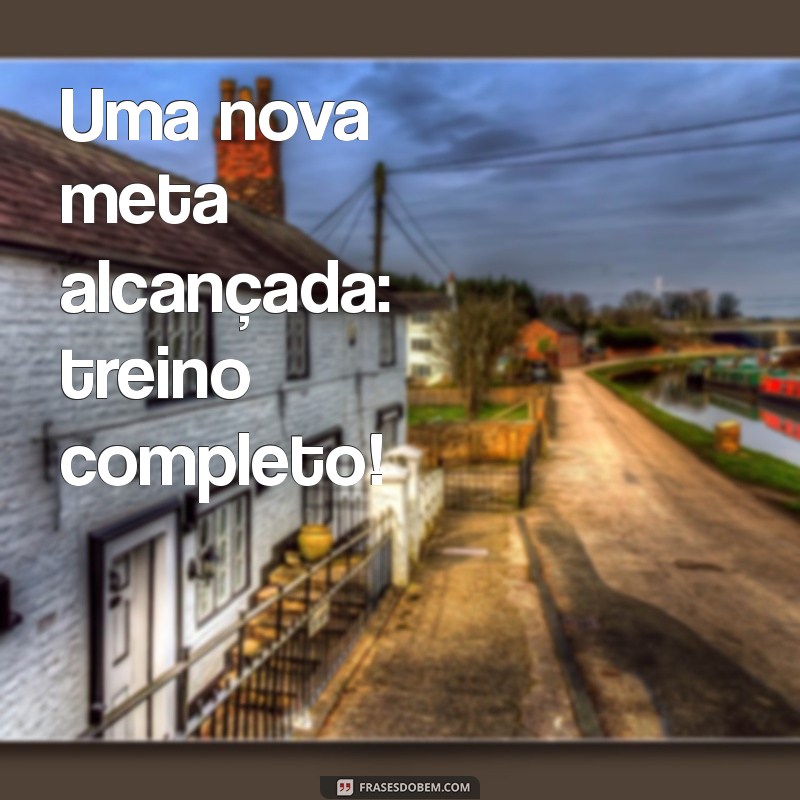 Frases Inspiradoras para Celebrar o Treino Concluído: Motive-se a Cada Passo! 