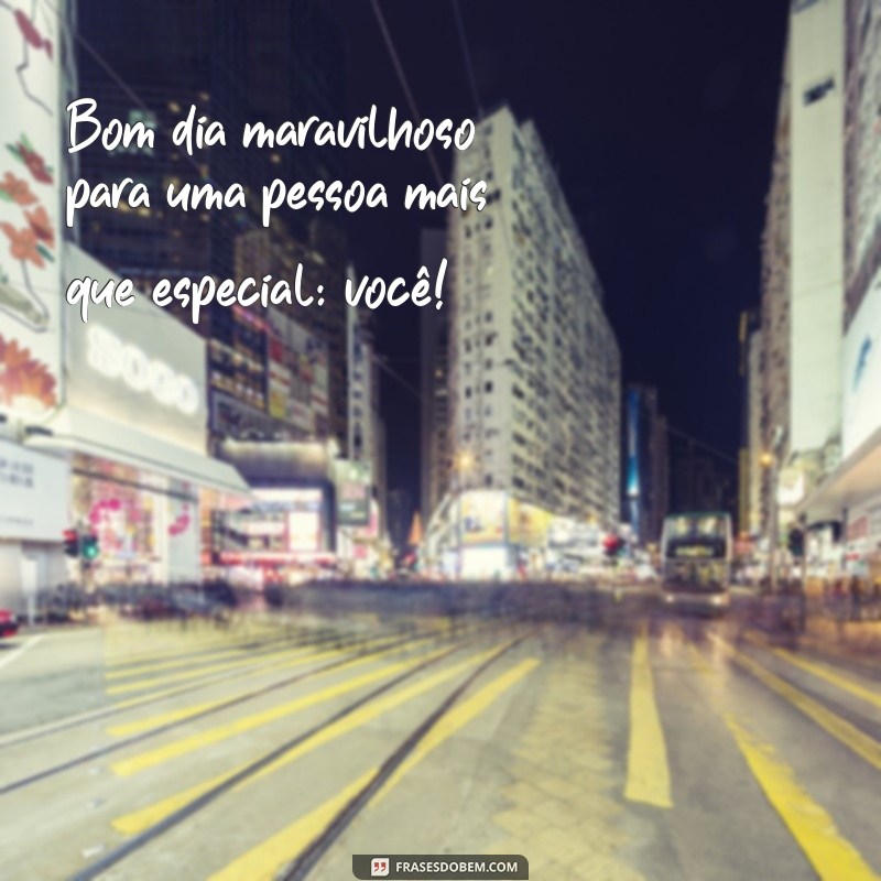 Descubra as Melhores Frases de Bom Dia Maravilhoso para Começar Seu Dia com Energia Positiva! 