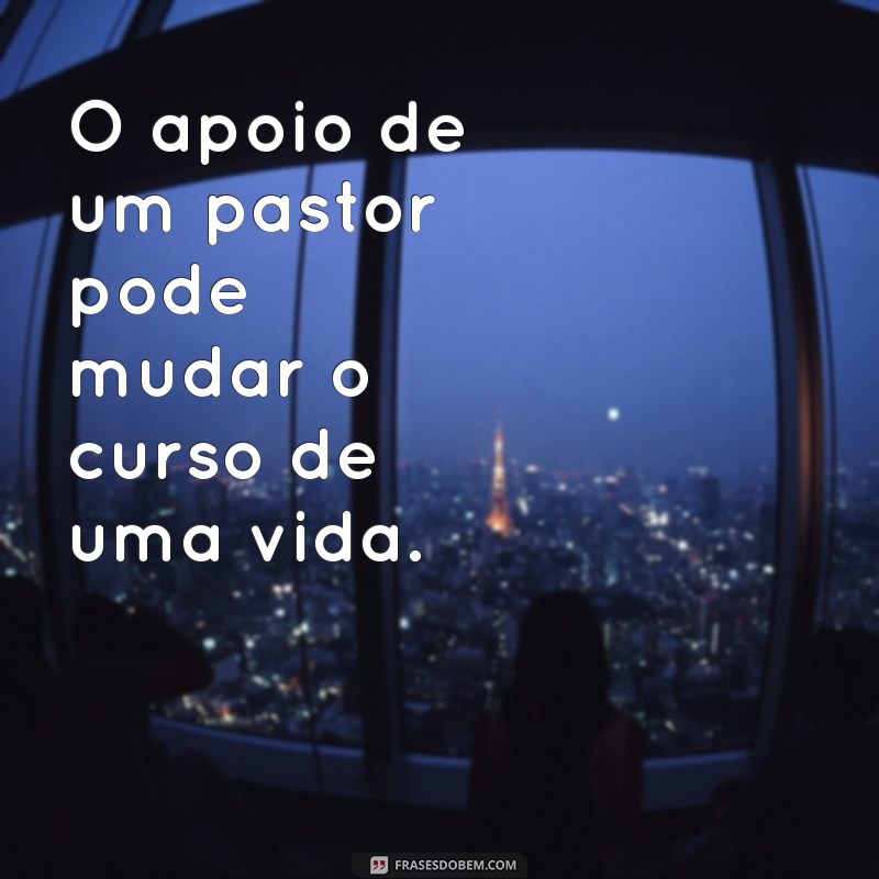 Frases Inspiradoras para Celebrar o Dia do Pastor: Homenagens e Reflexões 