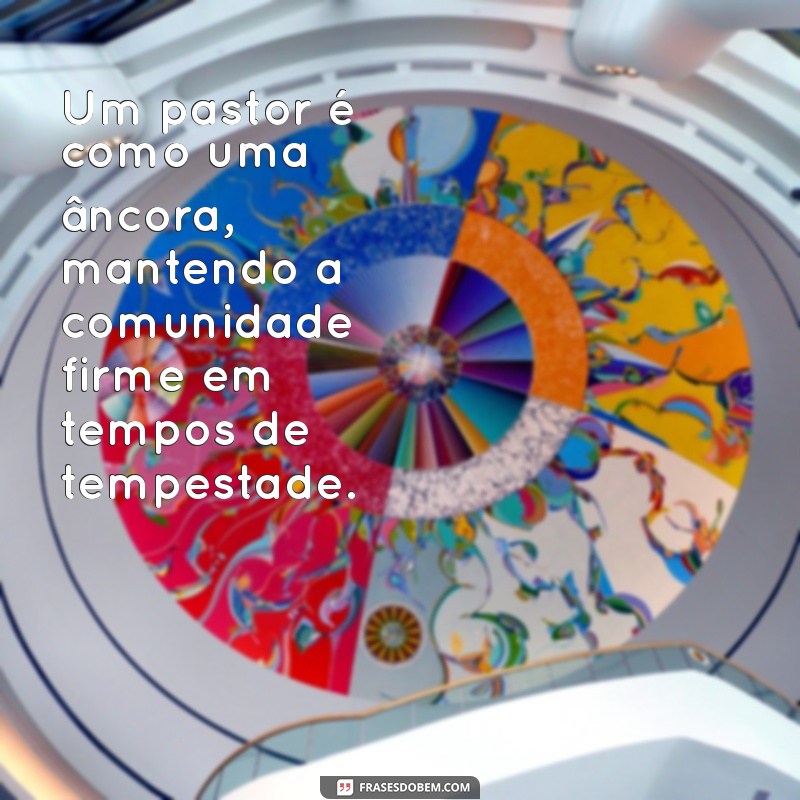 Frases Inspiradoras para Celebrar o Dia do Pastor: Homenagens e Reflexões 