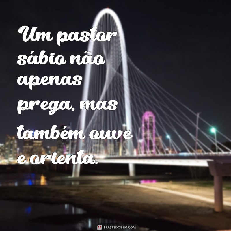 Frases Inspiradoras para Celebrar o Dia do Pastor: Homenagens e Reflexões 