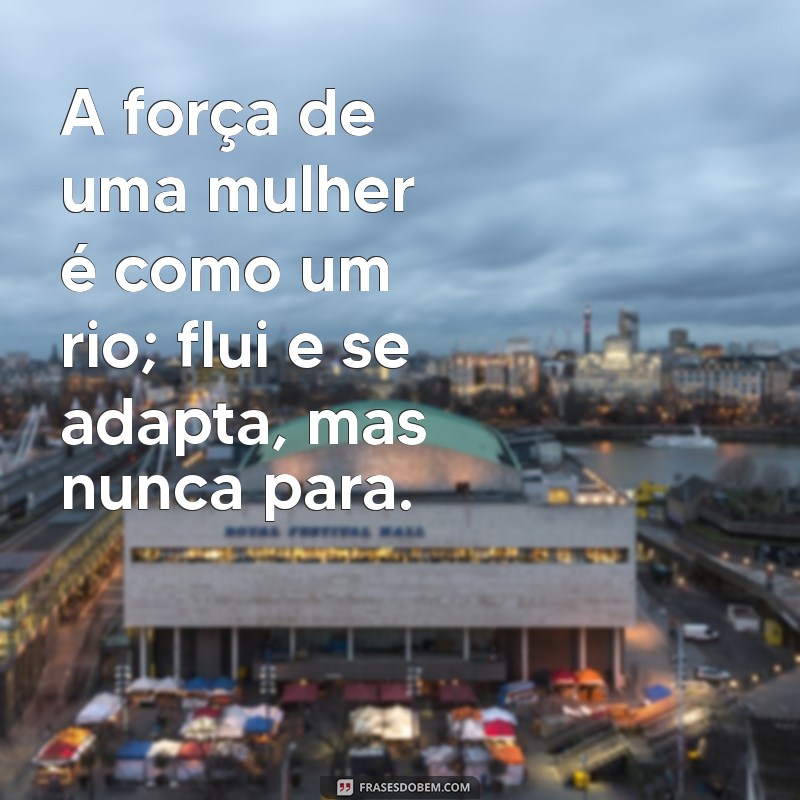 Frases Inspiradoras de Força e Coragem para Guerreiras no Tumblr 