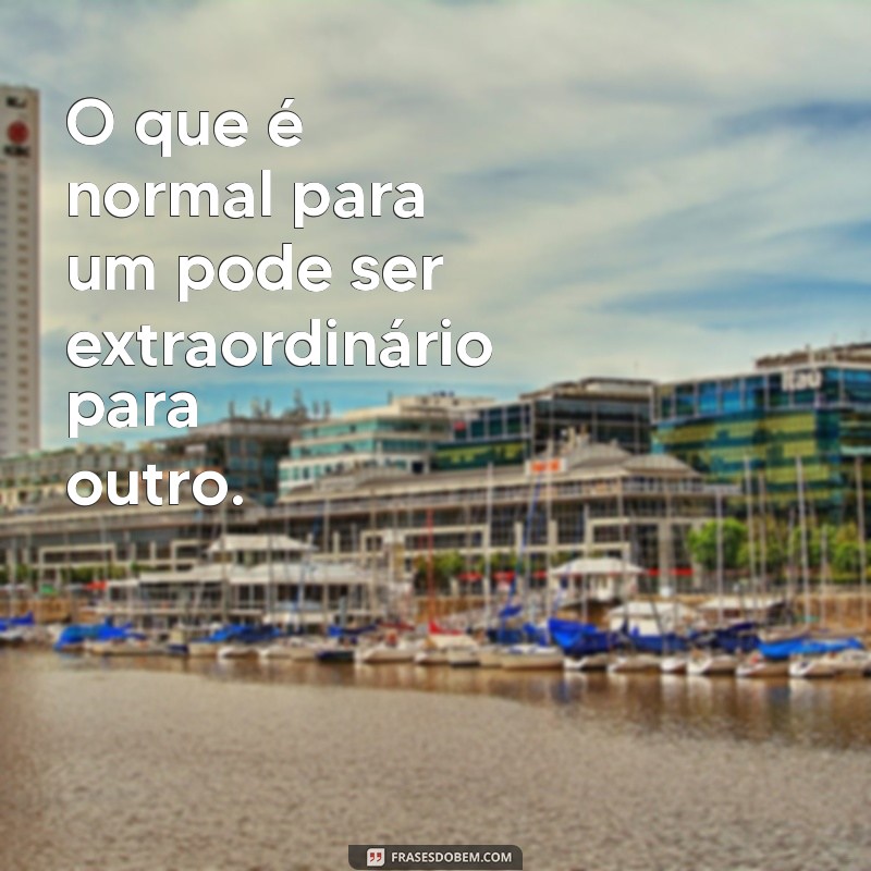 Ser Diferente é Normal: Frases Inspiradoras para Celebrar a Individualidade 