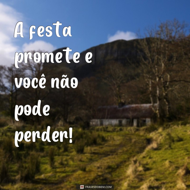 Descubra as melhores frases para convites de festa e encante seus convidados! 