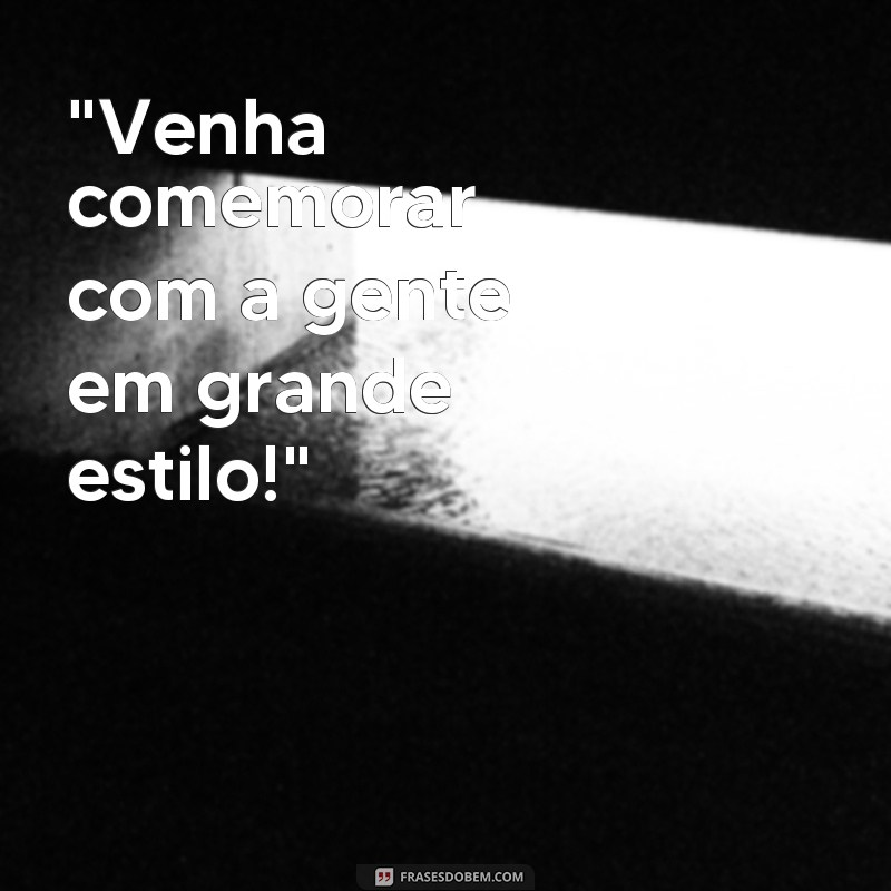 frases convite festa 