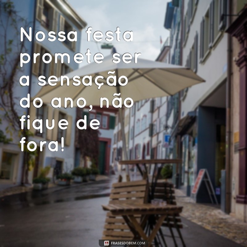 Descubra as melhores frases para convites de festa e encante seus convidados! 