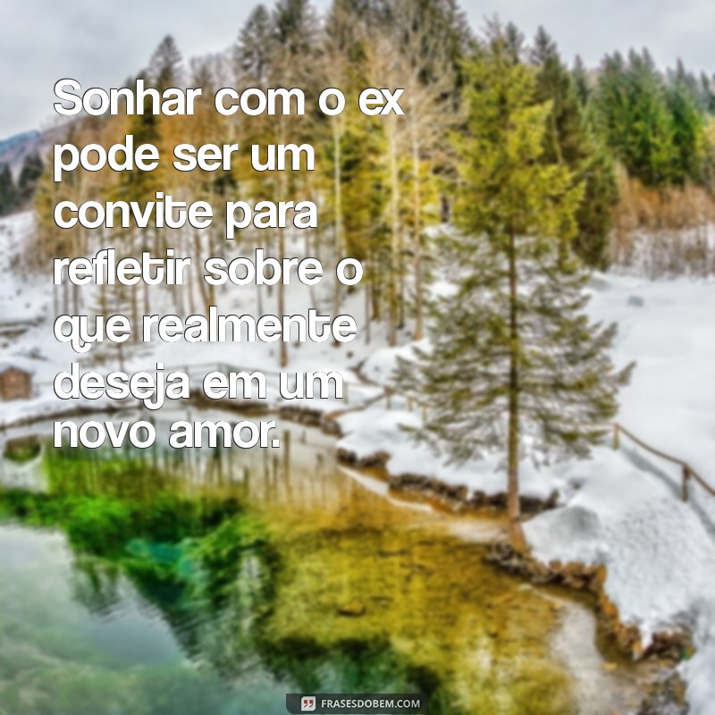 Significado de Sonhar com Ex Namorando Outra Pessoa: Interpretações e Mensagens 