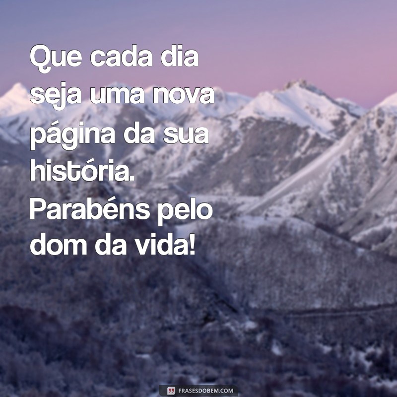 Celebrando o Dom da Vida: Mensagens Inspiradoras para Parabenizar 