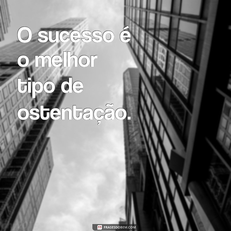 Descubra as melhores frases de ostentação para arrasar no seu status 