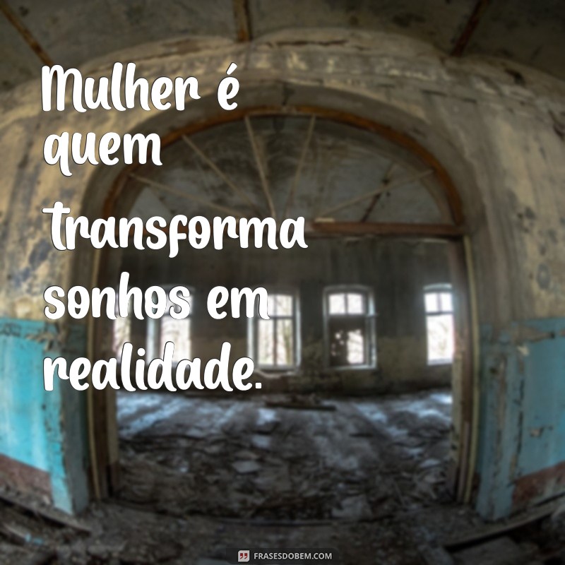 50 Frases Inspiradoras Celebrando a Força e a Beleza da Mulher 