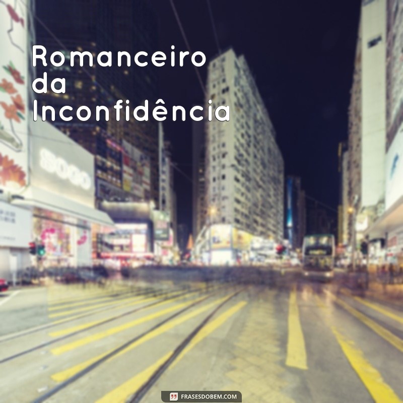 obras cecilia meireles Romanceiro da Inconfidência