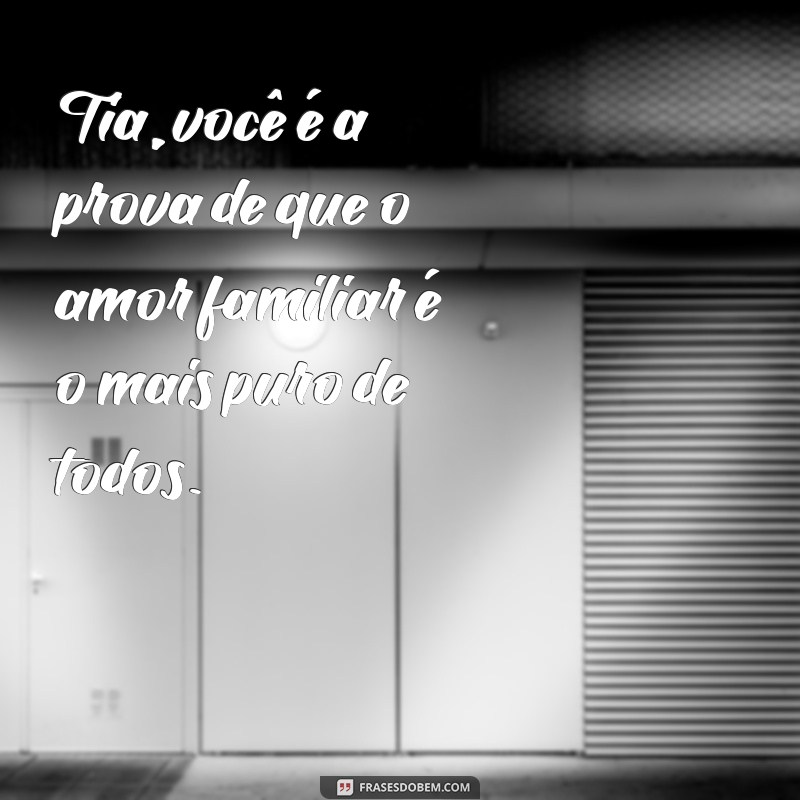 As Melhores Frases para Tias: Mensagens Carinhosas e Engraçadas 