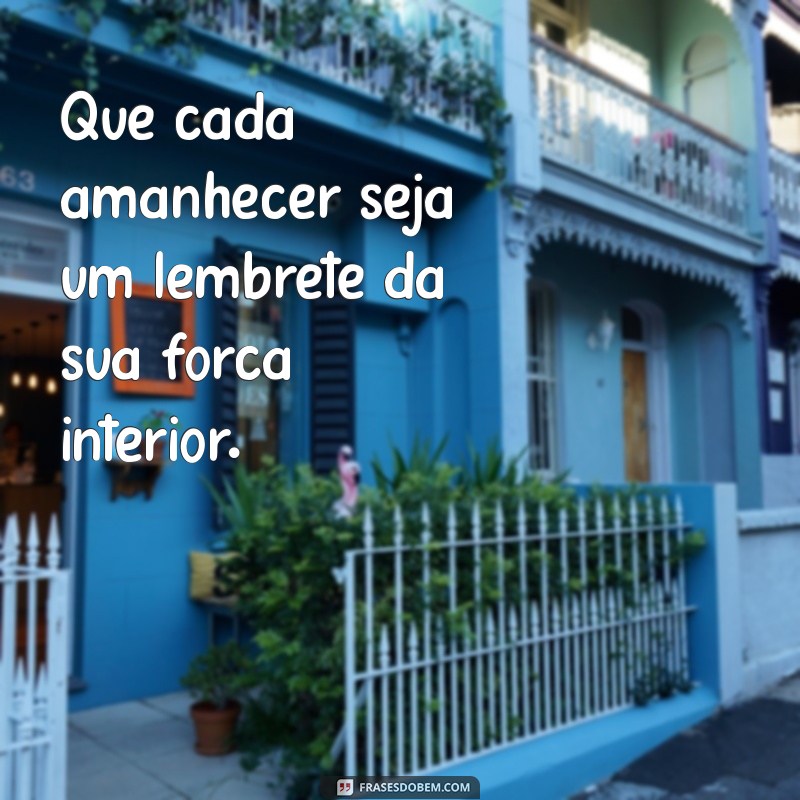 Frases Inspiradoras de Bom Dia para Começar o Dia com Reflexão 