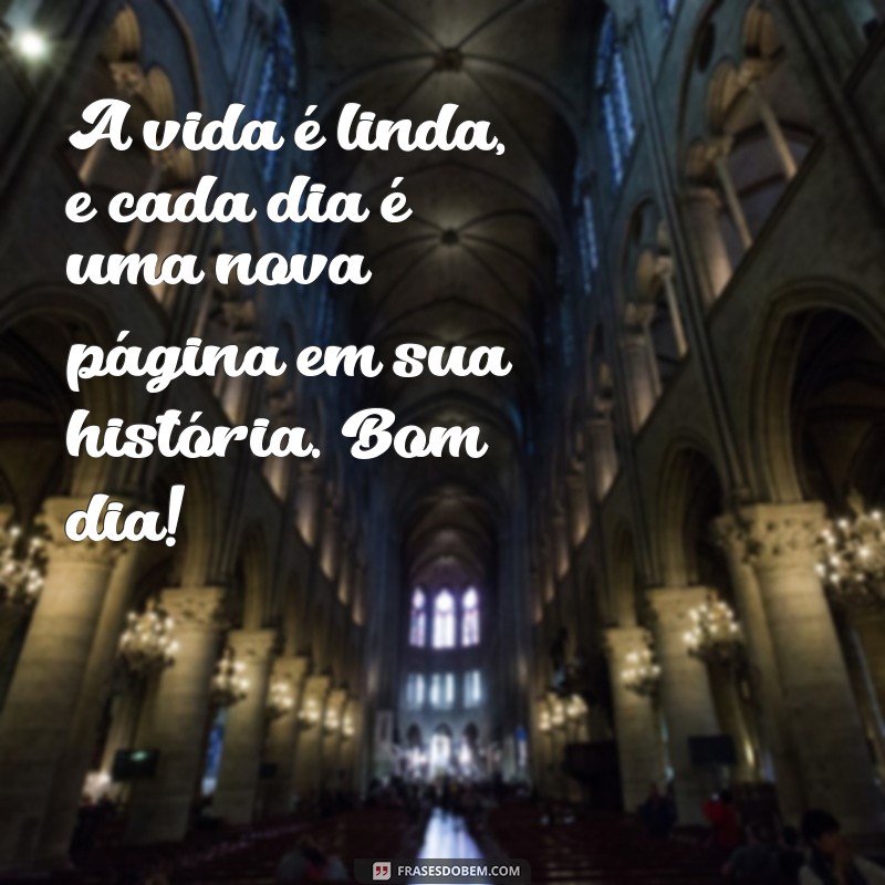 As Melhores Frases de Bom Dia para Inspirar Seu Dia 