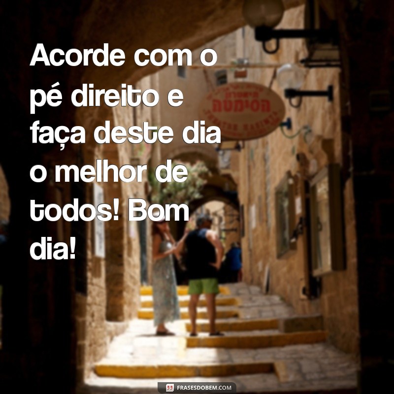 As Melhores Frases de Bom Dia para Inspirar Seu Dia 