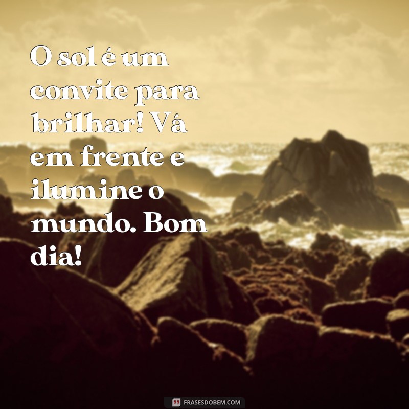 As Melhores Frases de Bom Dia para Inspirar Seu Dia 