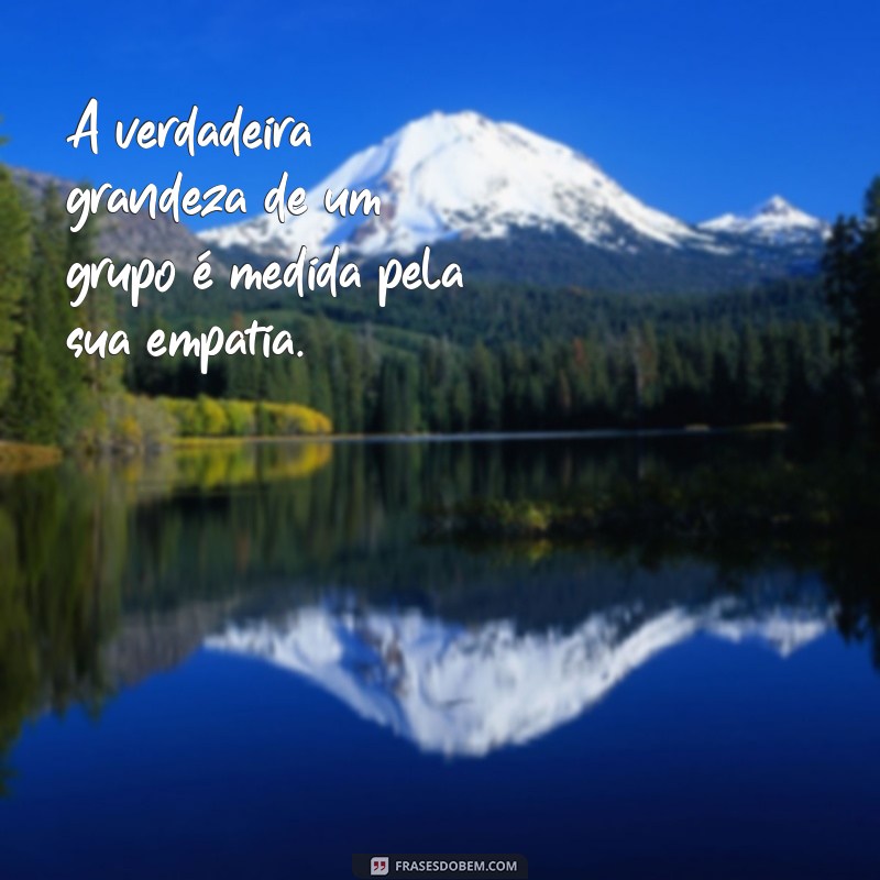 As Melhores Frases sobre Grupos: Inspire e Conecte-se com Sua Equipe 