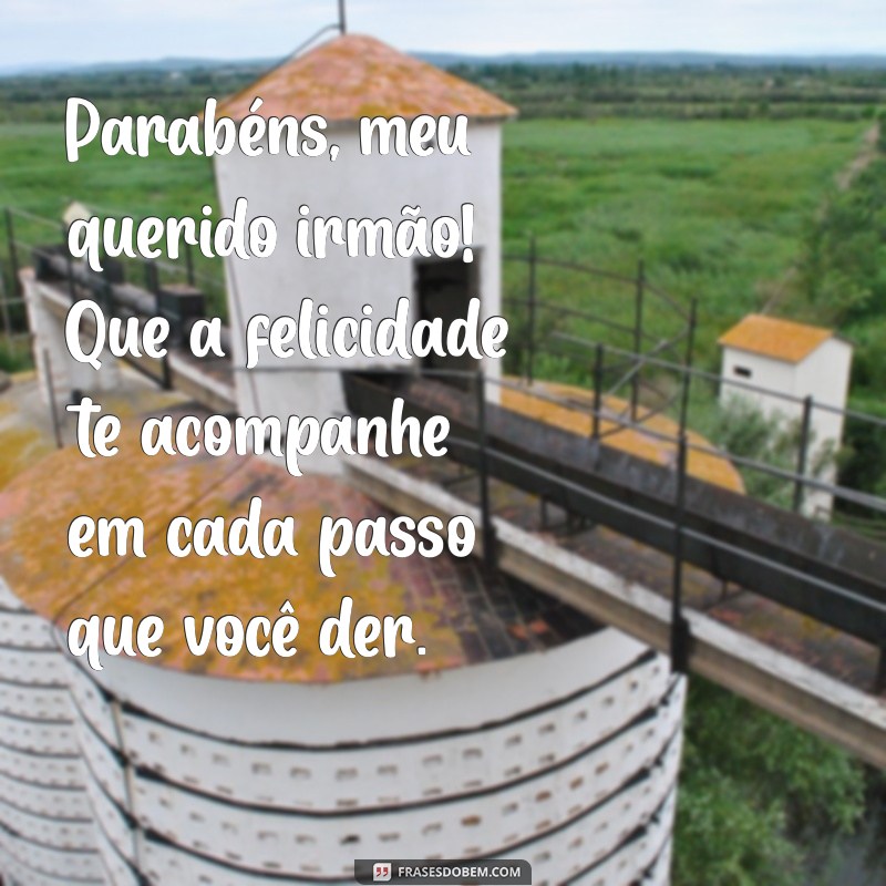 Frases Inspiradoras para Desejar um Feliz Aniversário ao Seu Irmão 