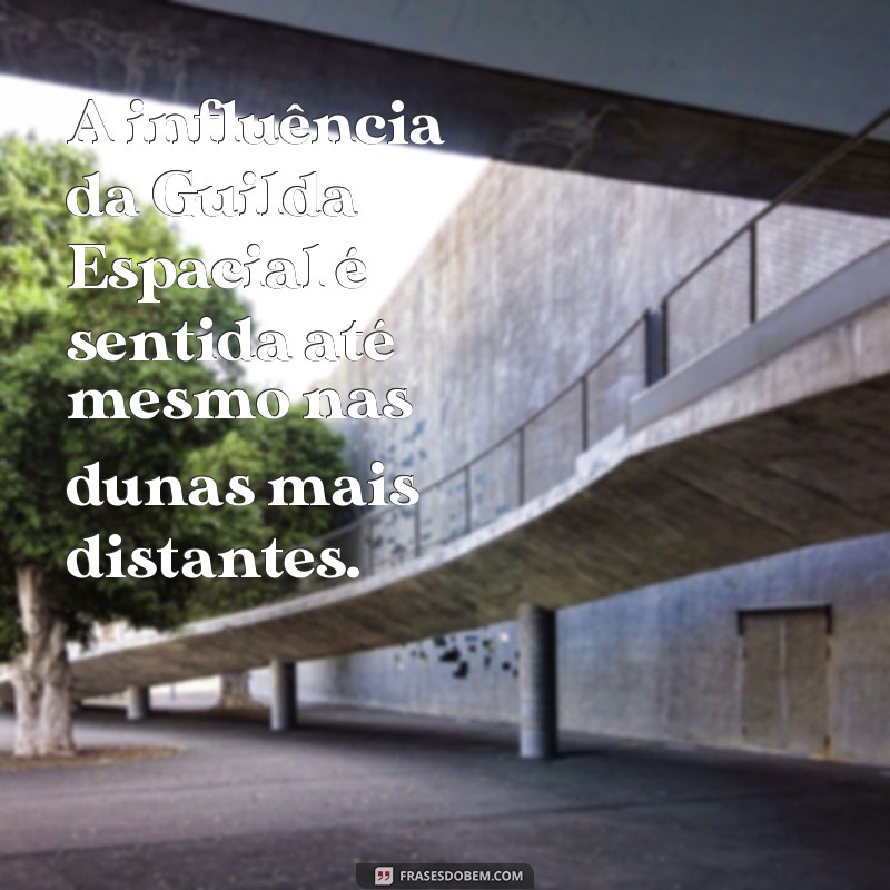 Descubra as melhores frases de Duna e se inspire com a sabedoria de Frank Herbert 