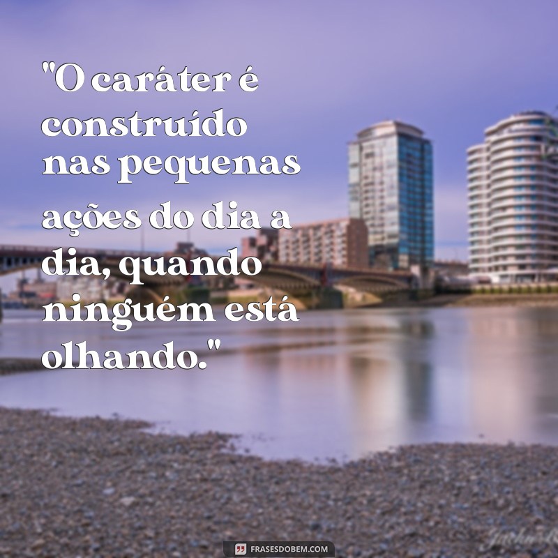 frases sobre caráter e honestidade 