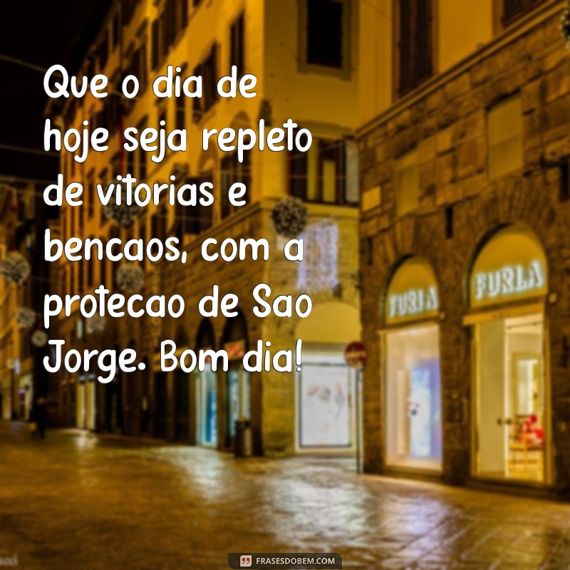 Mensagens Inspiradoras de Bom Dia de São Jorge para Começar o Dia com Fé 