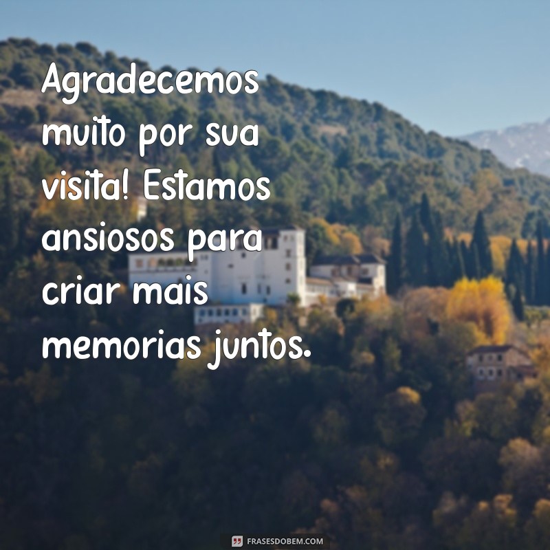 Como Escrever uma Mensagem de Agradecimento pela Visita: Dicas e Exemplos