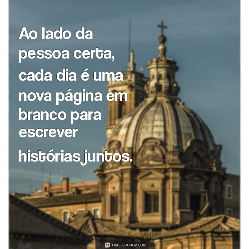 As Melhores Frases Inspiradoras para Encontrar a Pessoa Certa 