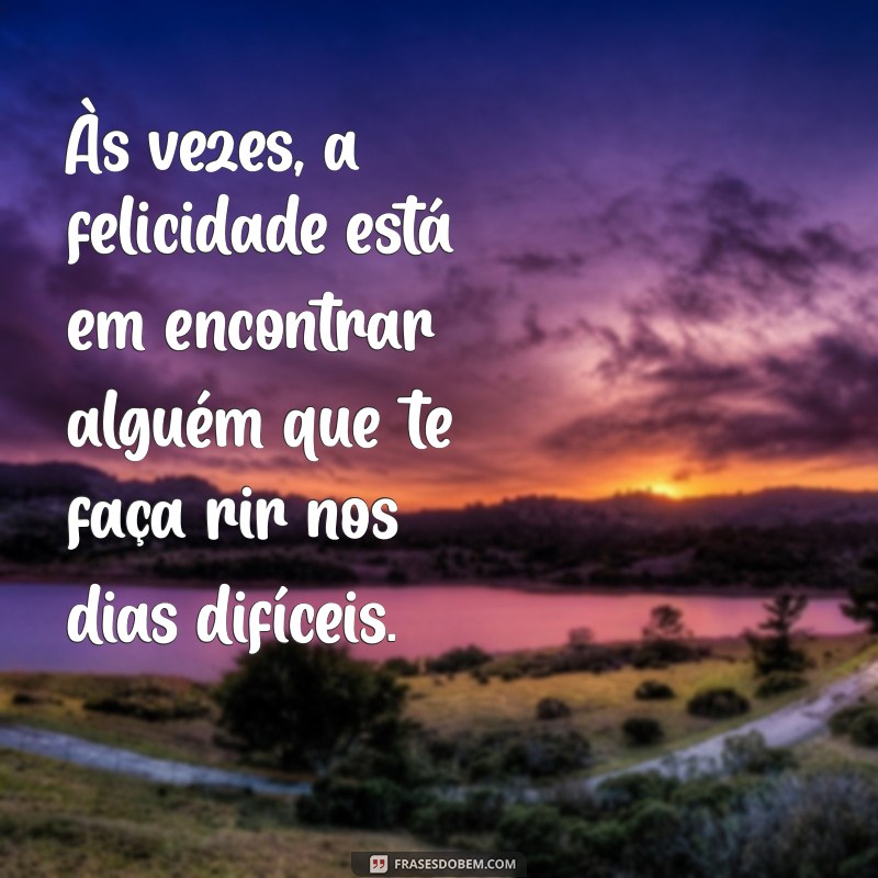 As Melhores Frases Inspiradoras para Encontrar a Pessoa Certa 