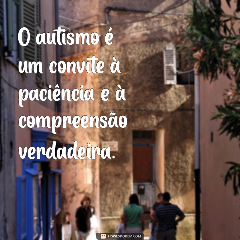 Frases Inspiradoras sobre Autismo para Usar no Status 