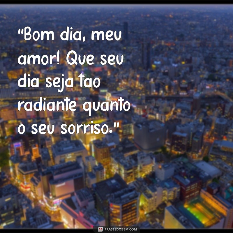 frases de bom dia para esposa amada 